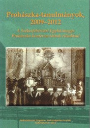 Mózessy Gergely (szerk.): Prohászka-tanulmányok, 2009-2012 - A Székesfehérvári Egyházmegye Prohászka-konferenciáinak előadásai